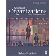 Nonprofit Organizations: Theory, Management, Policy 9780415550468