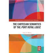 The Cartesian Semantics of The Port Royal Logic 9780815370468
