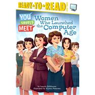 Women Who Launched the Computer Age 9781481470469
