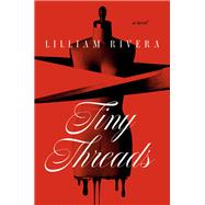 Tiny Threads A Novel