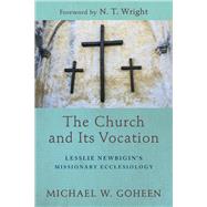 The Church and Its Vocation 9781540960474