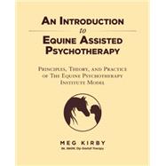 An Introduction to Equine Assisted Psychotherapy 9781504300476