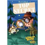 Uncle John's Top Secret Bathroom Reader For Kids Only! Collectible Edition 9781626860476