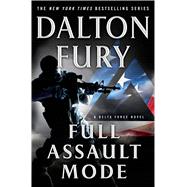 Full Assault Mode A Delta Force Novel 9781250040480