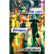 Blue Light Yokohama 9781250110480