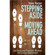 Stepping Aside, Moving Ahead 9781501810480