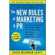 The New Rules of Marketing & Pr: How to Use Social Media, Online Video, Mobile Applications, Blogs, News Releases, and Viral Marketing to Reach Buyers Directly 9781119070481