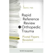 Rapid Reference Review in Orthopedic Trauma Pivotal Papers Revealed 9781617110481