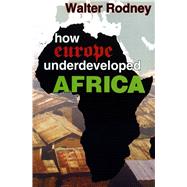 How Europe Underdeveloped Africa 9781574780482