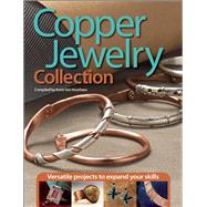Copper Jewelry Collection Versatile Projects to Expand Your Skills 9781627000482