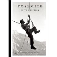 Yosemite in the Fifties The Iron Age 9781938340482