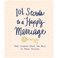 101 Secrets to a Happy Marriage 9780718030483
