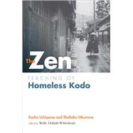 The Zen Teaching of Homeless Kodo 9781614290483