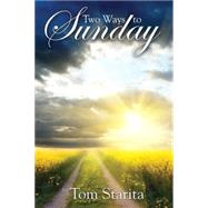 Two Ways to Sunday 9780741480484