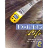 Training For Life: A Practical Guide To Career And Life Planning 9780757560484