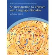 An Introduction to Children with Language Disorders 9780131390485