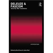 Deleuze & Fascism: Security: War: Aesthetics 9781138840485