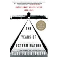 The Years of Extermination: Nazi Germany and the Jews, 1939-1945 9780060930486