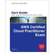 AWS Certified Cloud Practitioner (CLF-C01) Cert Guide 9780789760487