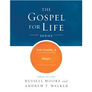 The Gospel & Work 9781433690488