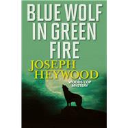 Blue Wolf in Green Fire 9781493040490