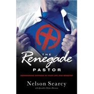 The Renegade Pastor: Abandoning Average in Your Life and Ministry 9780801000492