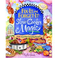 Fix-it and Forget-it Slow Cooker Magic: 550 Amazing Everyday Recipes 9781680990492