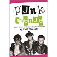 Punk Avenue Inside the New York City Underground, 1972-1982 9781941110492
