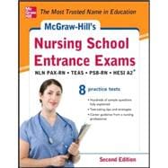 McGraw-Hill's Nursing School Entrance Exams, Second Edition Strategies + 8 Practice Tests 9780071810494