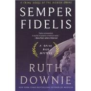 Semper Fidelis A Novel of the Roman Empire 9781620400494