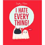 I Hate Everything!