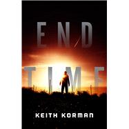 End Time A Novel 9780765370495