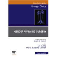 Considerations in Gender Reassignment Surgery, an Issue of Urologic Clinics 9780323710497
