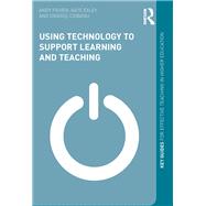 Using Technology to Support Learning and Teaching 9780415630498