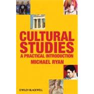 Cultural Studies : A Practical Introduction 9781405170499