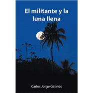 El Militante Y La Luna Llena 9781506530499
