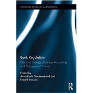 Bank Regulation: Effects on Strategy, Financial Accounting and Management Control 9781138680500