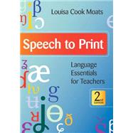Speech to Print, 2e : Language Essentials for Teachers, Second Edition 9781598570502