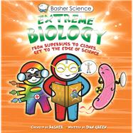 Basher Science: Extreme Biology 9780753470503