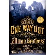 One Way Out The Inside History of the Allman Brothers Band 9781250040503