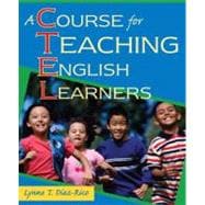 Course for Teaching English Learners, A 9780205510504