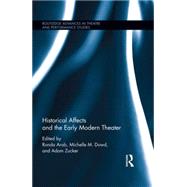 Historical Affects and the Early Modern Theater 9781138020504