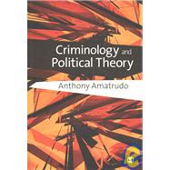 Criminology and Political Theory 9781412930505