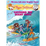 Thea Stilton Graphic Novels #4: Catching the Giant Wave 9781629910505