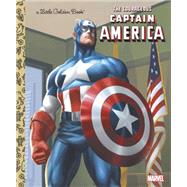 The Courageous Captain America (Marvel: Captain America) 9780307930507