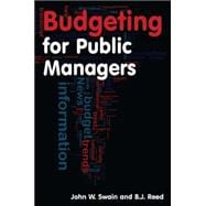 Budgeting for Public Managers 9780765620507