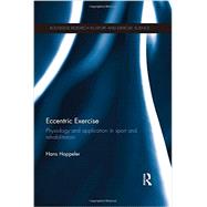 Eccentric Exercise: Physiology and Application in Sport and Rehabilitation 9780415690508