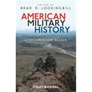 American Military History : A Documentary Reader 9781405190510