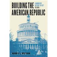 Building the American Republic 9780226300511