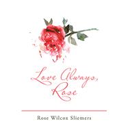 Love Always, Rose 9781973680512